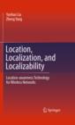 Image for Location, localization, and localizability: location-awareness technology for wireless networks
