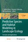 Image for Predictive Species and Habitat Modeling in Landscape Ecology : Concepts and Applications