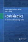Image for Neurokinetics: the dynamics of neurobiology in vivo