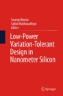 Image for Low-power variation-tolerant design in nanometer silicon