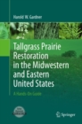 Image for Tallgrass prairie restoration in the Midwestern and Eastern United States: a hands-on guide