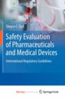 Image for Safety Evaluation of Pharmaceuticals and Medical Devices : International Regulatory Guidelines
