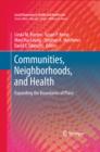 Image for Communities, neighborhoods, and health: expanding the boundaries of place