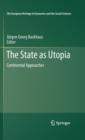 Image for The state as utopia: continental approaches