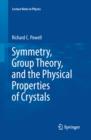 Image for Symmetry, group theory, and the physical properties of crystals