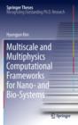 Image for Multiscale and multiphysics computational frameworks for Nano- and Bio-Systems