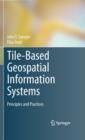Image for Tile-based geospatial information systems: principles and practices