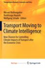 Image for Transport Moving to Climate Intelligence : New Chances for Controlling Climate Impacts of Transport after the Economic Crisis