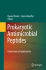 Image for Prokaryotic antimicrobial peptides: from genes to applications
