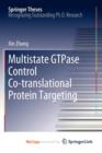 Image for Multistate GTPase Control Co-translational Protein Targeting