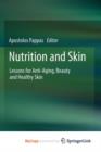 Image for Nutrition and Skin : Lessons for Anti-Aging, Beauty and Healthy Skin