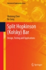 Image for Split Hopkinson (Kolsky) bar: design, testing and applications