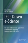 Image for Data driven e-Science: use cases and successful applications of distributed computing infrastructures (ISGC 2010)