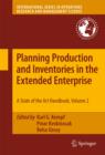 Image for Planning production and inventories in the extended enterprise: a state of the art handbook. : 152