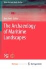 Image for The Archaeology of Maritime Landscapes