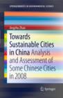 Image for Towards sustainable cities in China  : analysis and assessment of some Chinese cities in 2008