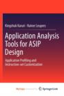 Image for Application Analysis Tools for ASIP Design : Application Profiling and Instruction-set Customization