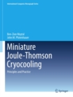 Image for Miniature Joule-Thomson cryocooling: theory and practice