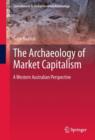 Image for The Archaeology of Market Capitalism