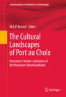 Image for The cultural landscapes of Port Au Choix: precontact hunter-gatherers of northwestern Newfoundland