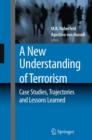 Image for A New Understanding of Terrorism : Case Studies, Trajectories and Lessons Learned