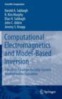 Image for Computational Electromagnetics and Model-Based Inversion : A Modern Paradigm for Eddy-Current Nondestructive Evaluation