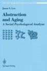 Image for Abstraction and Aging: A Social Psychological Analysis