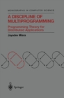 Image for Discipline of Multiprogramming: Programming Theory for Distributed Applications