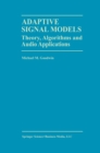 Image for Adaptive signal models: theory, algorithms, and audio applications
