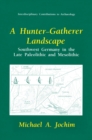 Image for Hunter-Gatherer Landscape: Southwest Germany in the Late Paleolithic and Mesolithic