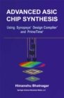 Image for Advanced ASIC Chip Synthesis: Using Synopsys(R) Design Compiler(TM) and PrimeTime(R)
