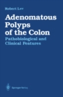 Image for Adenomatous Polyps of the Colon: Pathobiological and Clinical Features