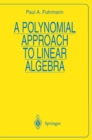 Image for A polynomial approach to linear algebra