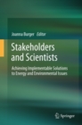 Image for Stakeholders and scientists: achieving implementable solutions to energy and environmental issues