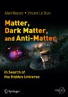 Image for Matter, Dark Matter, and Anti-Matter