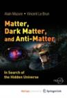Image for Matter, Dark Matter, and Anti-Matter