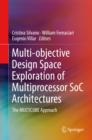 Image for Multi-objective design space exploration of multiprocessor SoC architectures: the MULTICUBE approach
