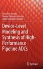 Image for Device-Level Modeling and Synthesis of High-Performance Pipeline ADCs
