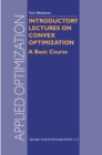 Image for Introductory Lectures on Convex Optimization: A Basic Course