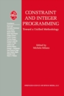 Image for Constraint and Integer Programming: Toward a Unified Methodology