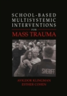 Image for School-Based Multisystemic Interventions For Mass Trauma