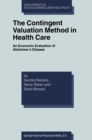 Image for Contingent Valuation Method in Health Care: An Economic Evaluation of Alzheimer&#39;s Disease
