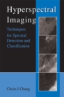 Image for Hyperspectral Imaging: Techniques for Spectral Detection and Classification
