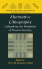 Image for Alternative Lithography: Unleashing the Potentials of Nanotechnology