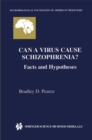Image for Can a Virus Cause Schizophrenia?: Facts and Hypotheses