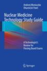 Image for Nuclear medicine technology study guide  : a technologist&#39;s review for passing board exams
