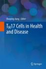 Image for TH17 Cells in Health and Disease