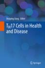 Image for TH17 cells in health and disease