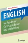 Image for English for academic correspondence and socializing