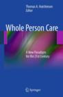 Image for Whole person care  : a new paradigm for the 21st century